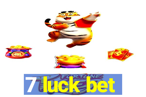 7 luck bet